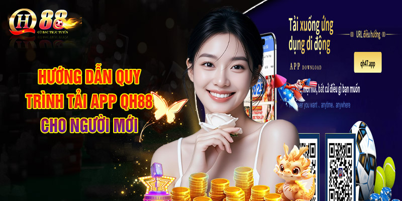 Hướng Dẫn Chi Tiết Quy Trình Tải App QH88 Cho Người Mới