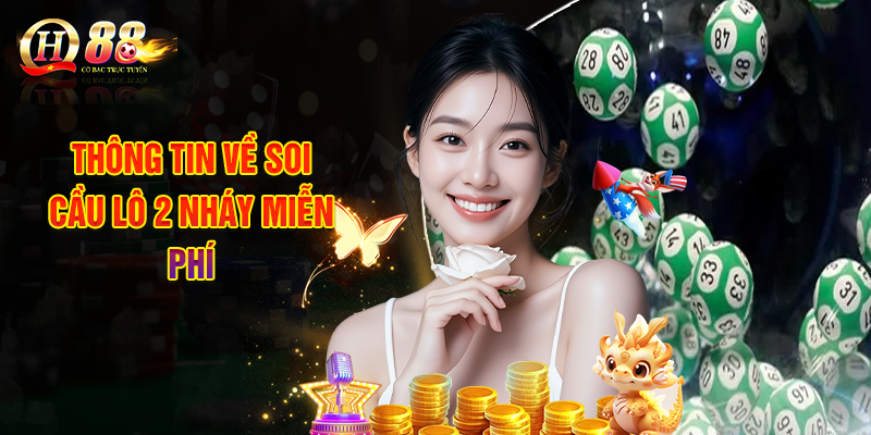Thông Tin Về Soi Cầu Lô 2 Nháy Miễn Phí