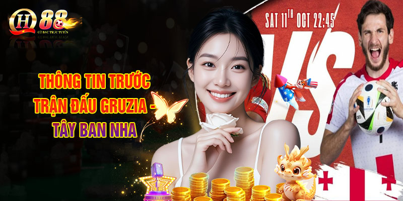 Thông Tin Trước Trận Đấu Gruzia - Tây Ban Nha