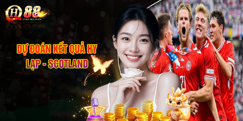 Dự Đoán Kết Quả Hy Lạp - Scotland