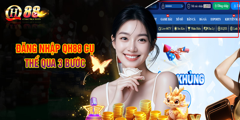 Đăng Nhập QH88 - Truy Cập Tài Khoản Chỉ Trong Vài Giây 1 Đăng Nhập QH88 Cụ Thể Qua 3 Bước