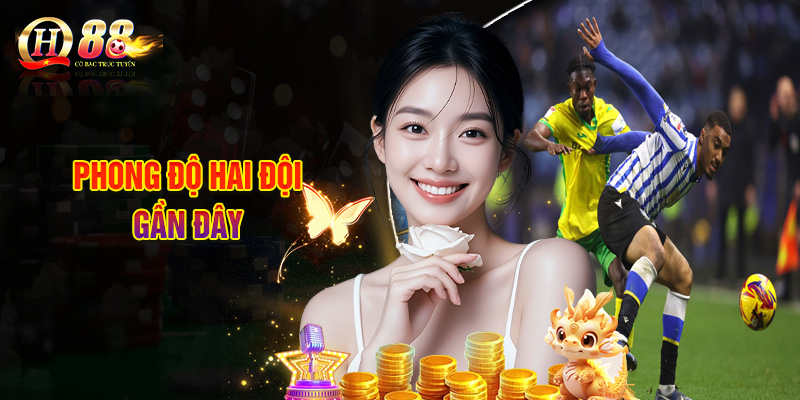 Phong Độ Hai Đội Gần Đây